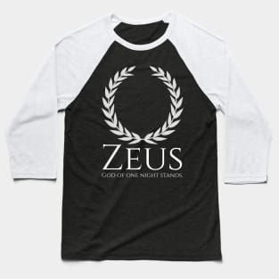 Zeus - God Of One Night Stands - Ancient Greek Mythology Baseball T-Shirt